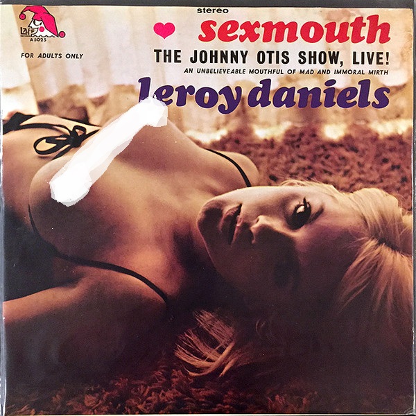 The Johnny Otis Show, Sexymouth Live! Featuring Leroy Daniels - Lp (Import) [Used VG+]
